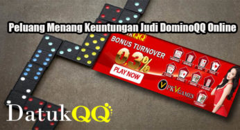 Peluang Menang Keuntungan Judi DominoQQ Online