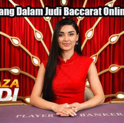 Taktik Menang Dalam Judi Baccarat Online Uang Asli