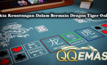 Fakta Keuntungan Dalam Bermain Dragon Tiger Online